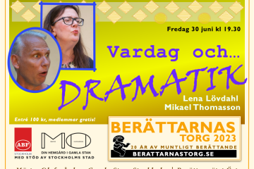 Vardag och Dramatik är temat Fredag den 30 juni på Berättarnas Torg.